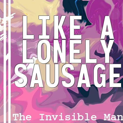 Like A Lonely Sausage