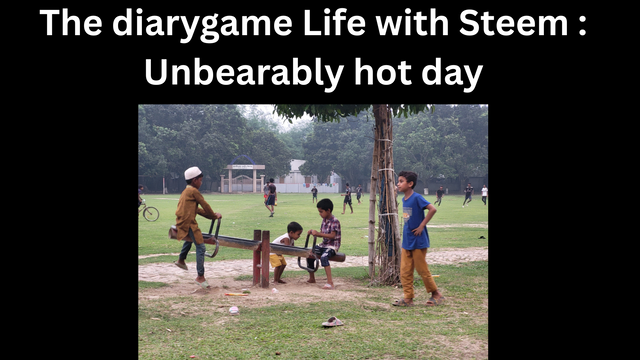 The diarygame Life with Steem Unbearably hot day.png