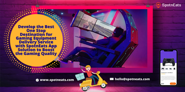 Develop-the-best-one-stop-destination-for-gaming-equipment-delivery-service-with-SpotnEats-app-solution-to-boost-the-gaming-quality-1.png