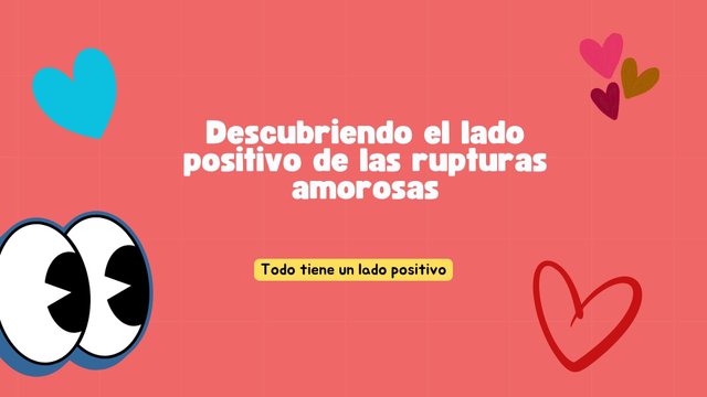 Descubriendo el lado positivo de las rupturas amorosas.jpg