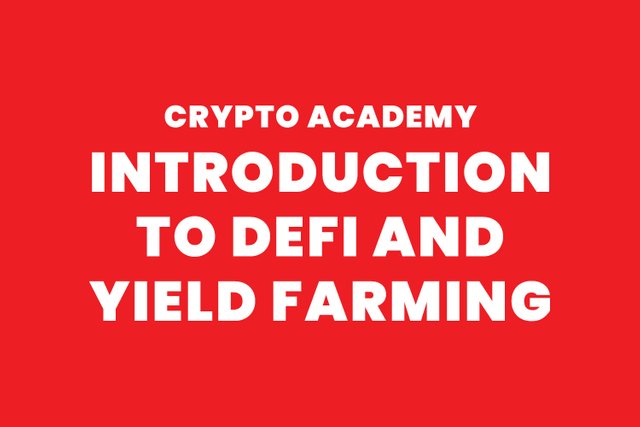 steemit crypto academy - Introduction to Defi and Yield Farming.jpg