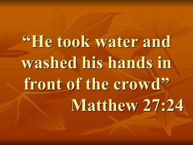 Jesus is condemned to death. He took water and washed his hands in front of the crowd. Matthew 27,24.jpg