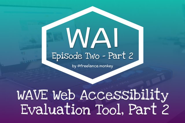 Website Accessibility: WAVE Web Accessibility Evaluation Tool, Part 2