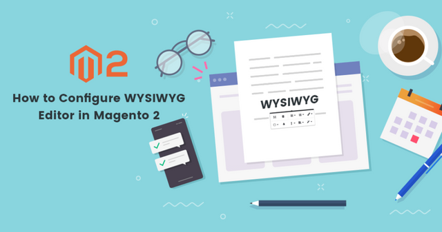 How-to-Configure-WYSIWYG-Editor-in-Magento-2.png