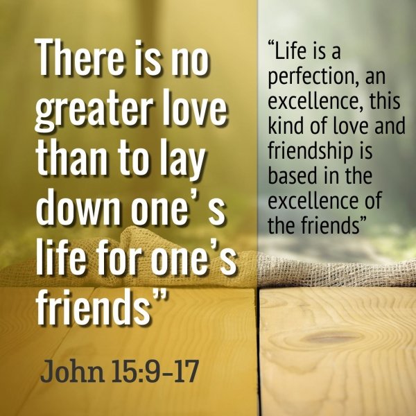 There is no greater love than to lay down one's life for ones's friend. John 15, 9.jpg