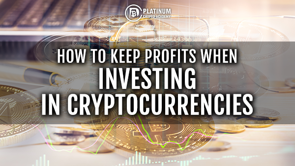 How-to-Keep-Profits-when-Investing-in-Cryptocurrencies