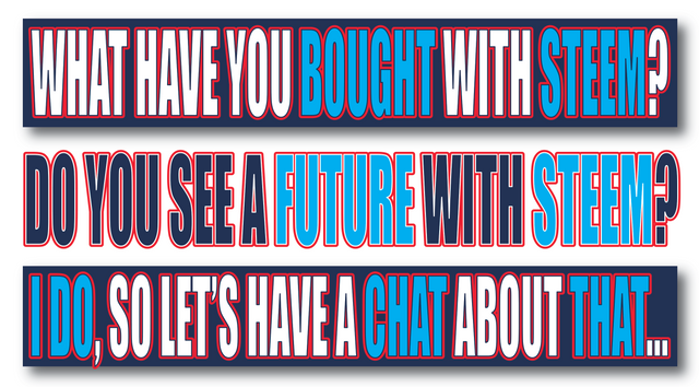 What HAve You Bought with Steem - Steem Future.png