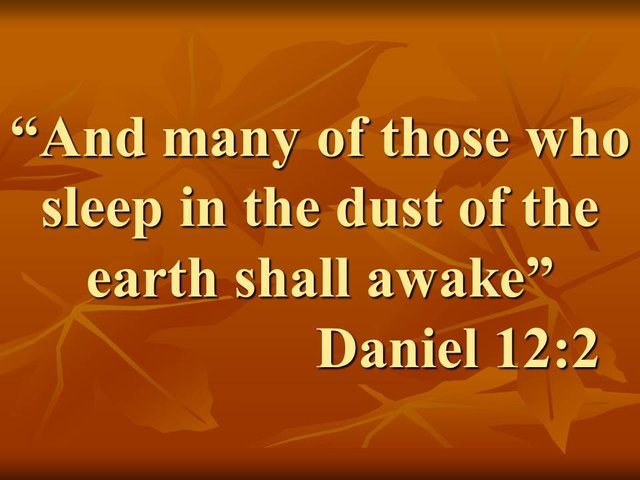 The great tribulation. And many of those who sleep in the dust of the earth shall awake. Daniel 12,2.jpg