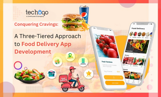 Conquering Cravings A Three-Tiered Approach to Food Delivery App Development.png