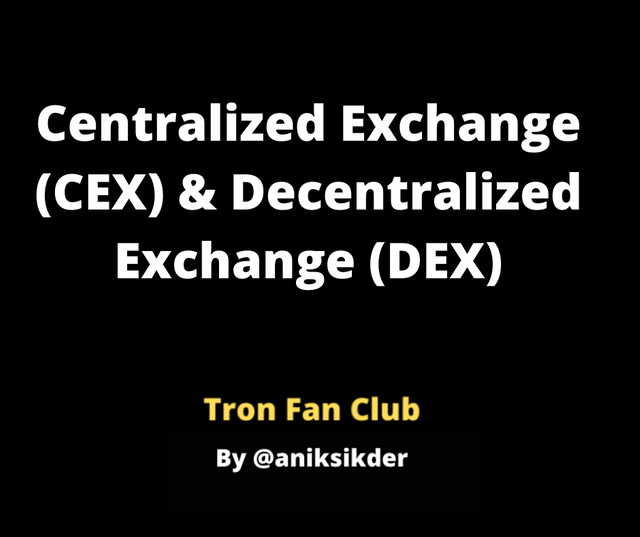 Centralized Exchange (CEX) & Decentralized Exchange (DEX).png