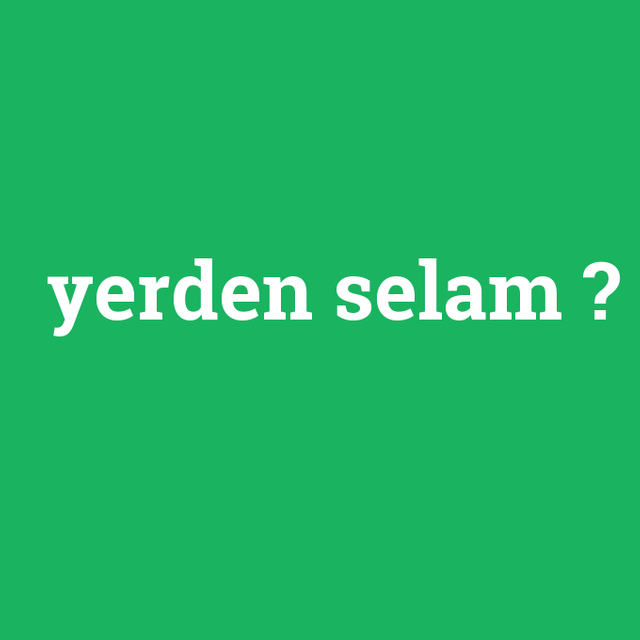 yerden-selam.png