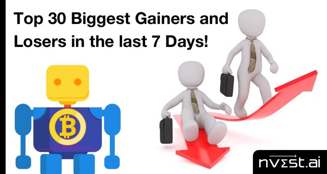 Top 30 Biggest Gainers and Losers in the last 7 Days