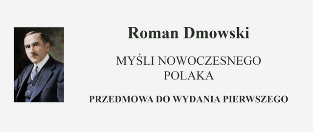 Roman Dmowski - Myśli Nowoczesnego Polaka - Przedmowa do wydania pierwszego