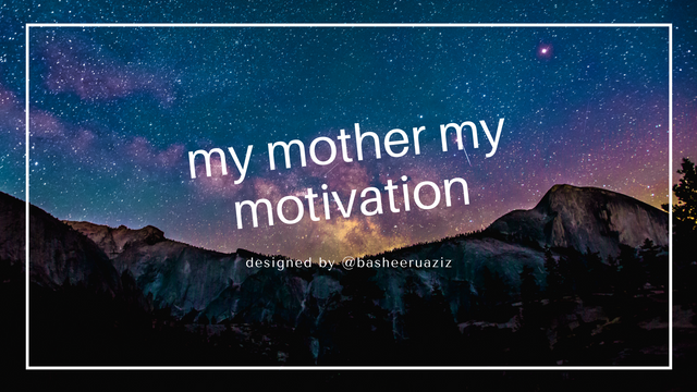 My mother, My motivation.png