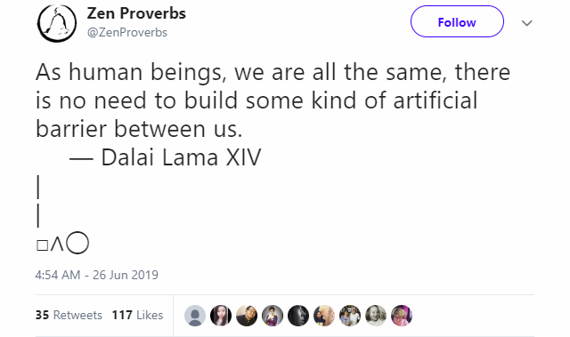 2019_07_01_12_04_57_Zen_Proverbs_on_Twitter_As_human_beings_we_are_all_the_same_there_is_no_need.png