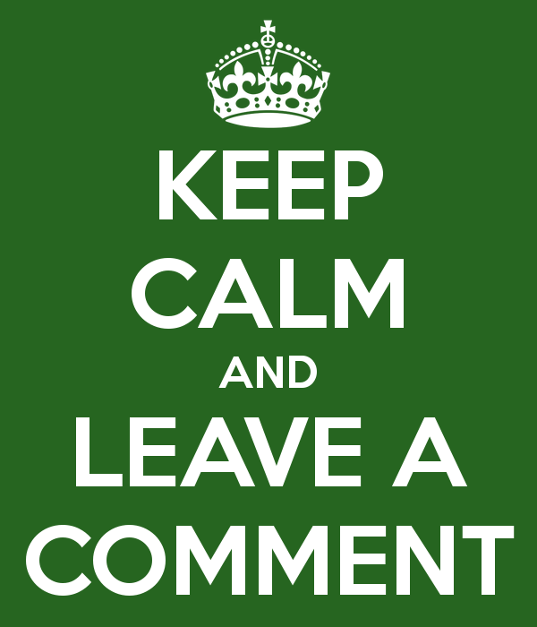 keep_calm_and_leave_a_comment_8_by_fernandochapado-d94a4c9.png
