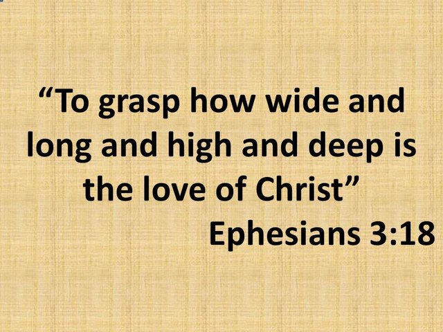 Growing in hope. To grasp how wide and long and high and deep is the love of Christ. Ephesians 3,18.jpg