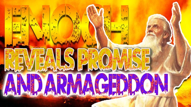 Enoch Reveals Promise And Armageddon.jpg