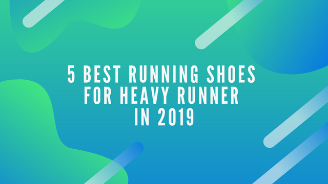 5 Best Running Shoes for Heavy Runner in 2019.png