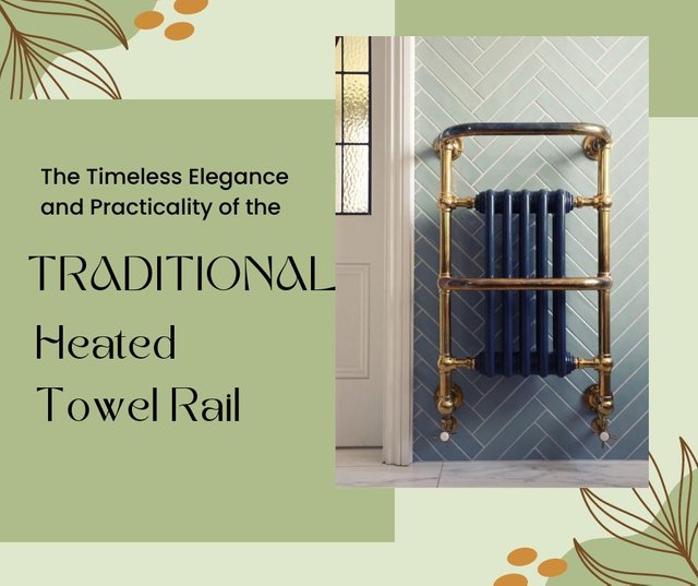 The Timeless Elegance and Practicality of the Traditional Heated Towel Rail.jpg