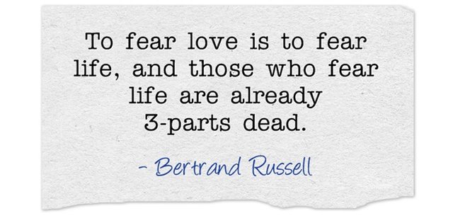 to-fear-love-is-to-fear-life-and-those-who-fear-life-are-already-3-parts-dead7.jpg