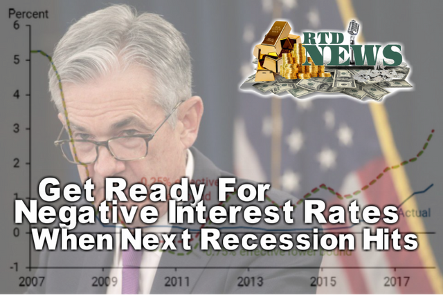Get Ready For Negative Interest Rates When Next Recession Hits.PNG