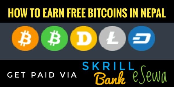 How To Earn Free Bitcoins In Nepal And Get Payments In Bank Steemit - 