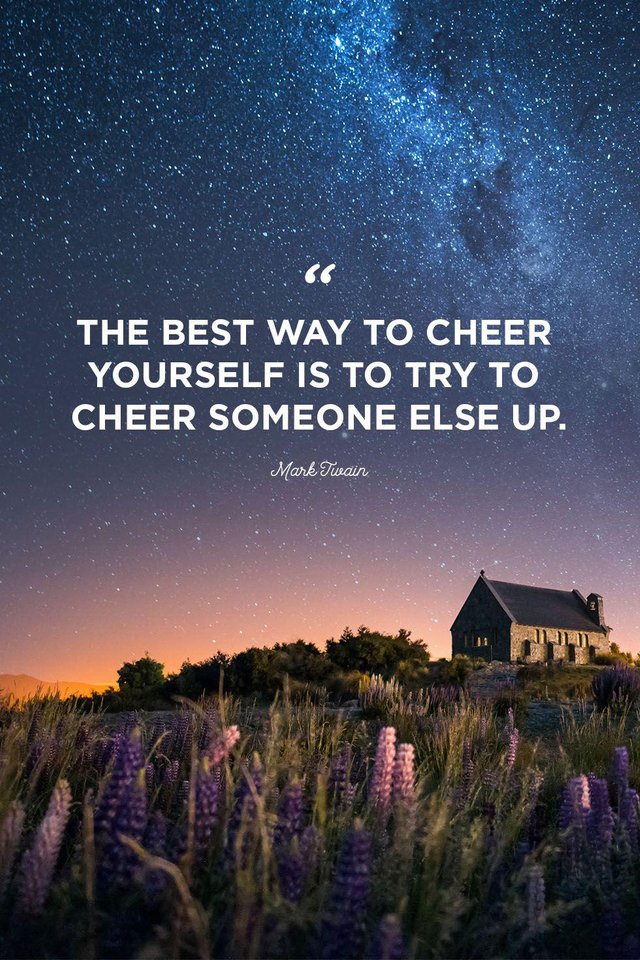 best way to cheer ourselves up is to cheer for someone else.jpeg