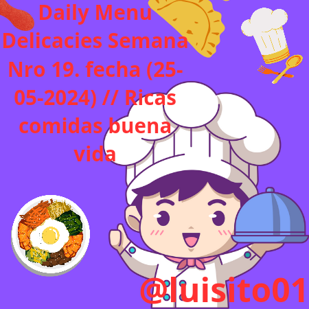 Daily Menu Delicacies Semana Nro 19. fecha (25-05-2024) __ Ricas comidas bu_20240526_101749_0000.png