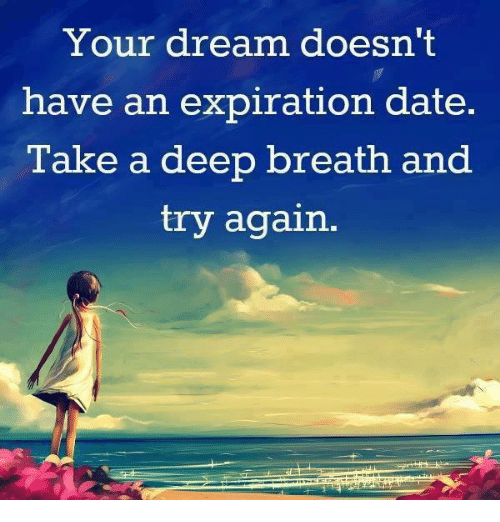 your-dream-doesnt-have-an-expiration-date-take-a-deep-20488752.png