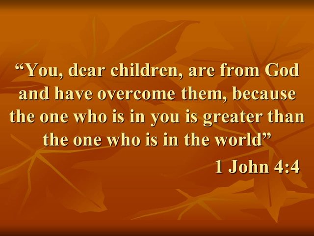 The inspiration of Scriptures. The one who is in you is greater than the one who is in the world. 1 John 4,4.jpg