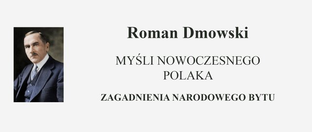 Roman Dmowski - Myśli Nowoczesnego Polaka - Zagadnienia narodowego bytu