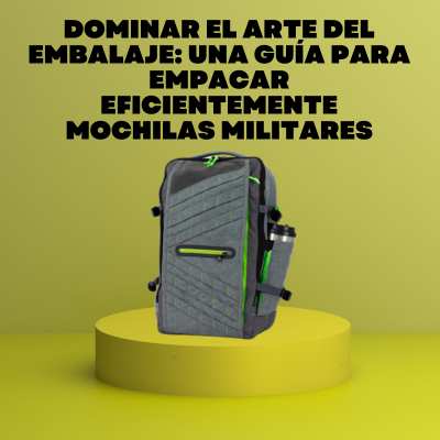 Dominar el arte del embalaje una guía para empacar eficientemente mochilas militares.png