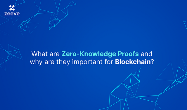 WhatAreZeroKnowledgeProofsWhyAreTheyImportantForBlockchain-01 (3).png