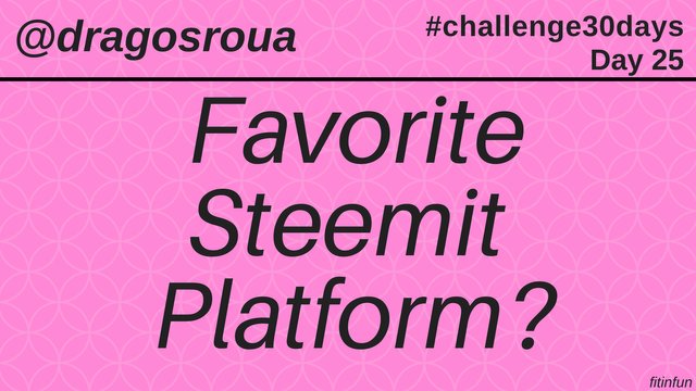 Favorite Steemit Platform dragosroua challenge fitinfun 25.jpg
