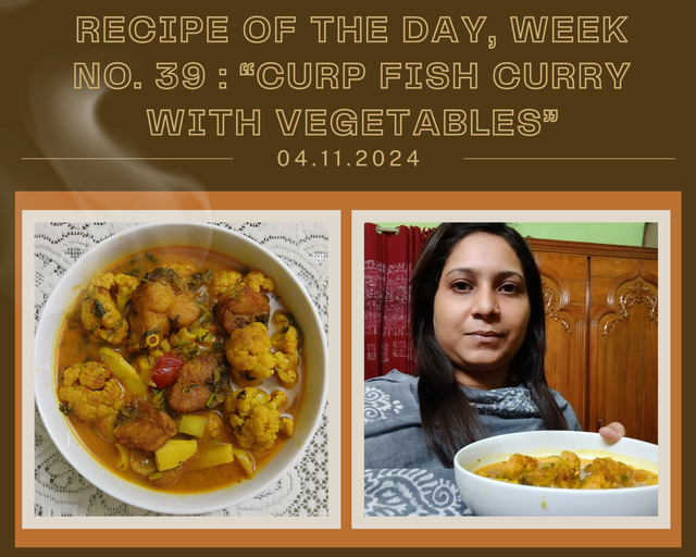 Recipe of the Day, Week No. 39 “Curp fish curry with vegetables”.png