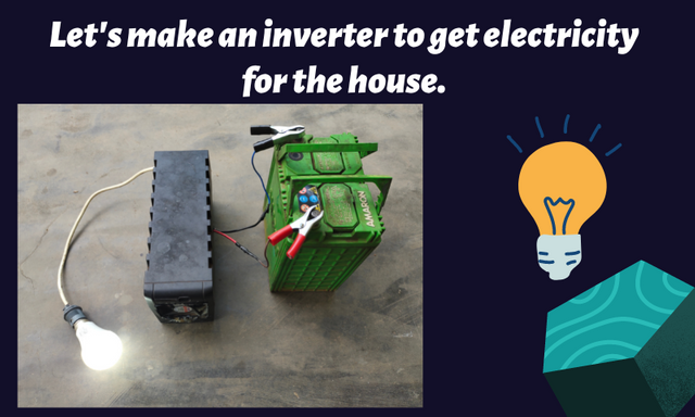 Let's make an inverter to get electricity for the house..png