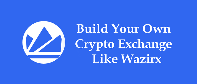 Build Your Own Crypto Exchange Like Wazirx.png