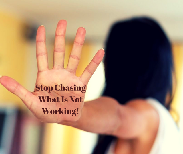Stop Chasing What Is Not Working (1).png