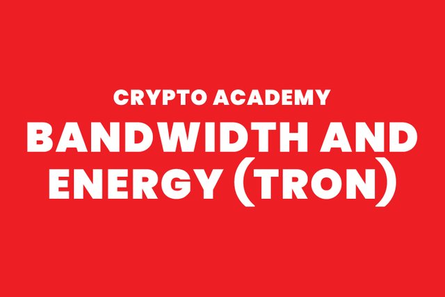 steemit crypto academy - bandwidth & Energy (Tron)..jpg