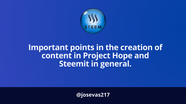 Important points in the creation of content in Project Hope and Steemit in general..png