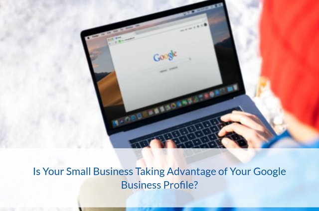 Is Your Small Business Taking Advantage of Your Google Business Profile.jpg