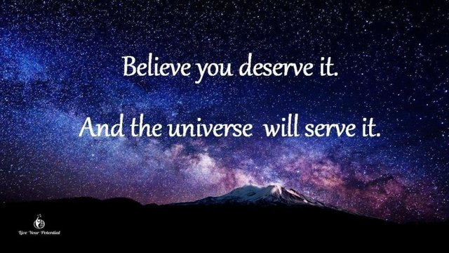 Believe You Deserve It Steemit