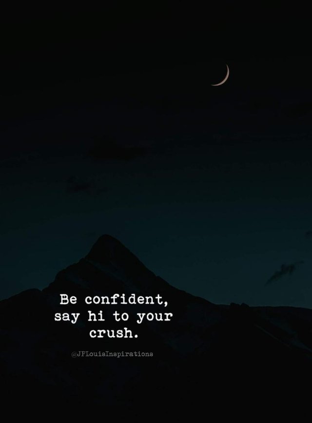 ღ Be Confident, Say Hi To Your Crush ~.jpg
