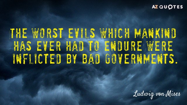 Quotation-Ludwig-von-Mises-The-worst-evils-which-mankind-has-ever-had-to-endure-20-14-93.jpg