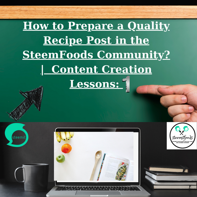 How to Prepare a Quality Recipe Post in the SteemFoods Community  Content Creation Lessons 1️⃣.png