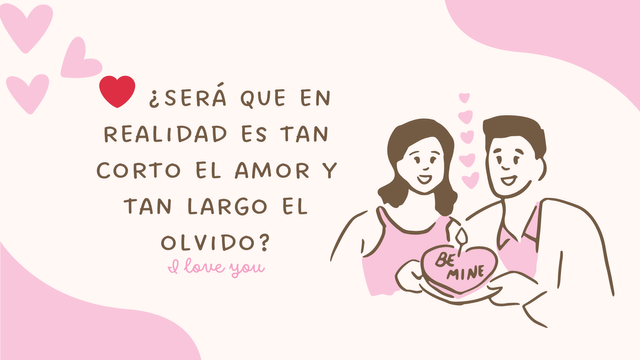 ❤️ ¿Será que en realidad es tan corto el amor y tan largo el olvido.png