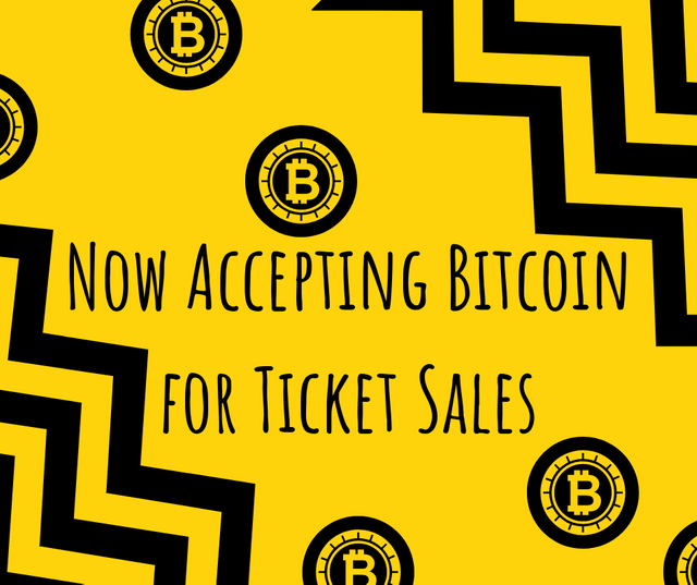 Now Accepting Bitcoing for Ticket Sales.png