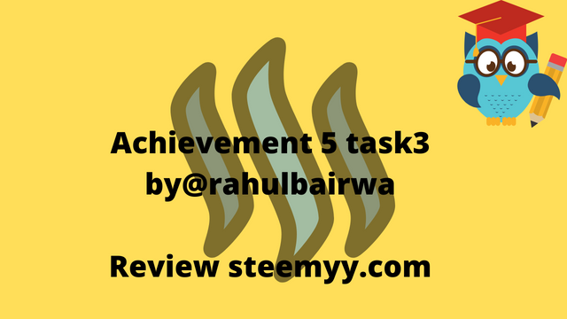 Achievement 5 task3 by@rahulbairwa Review steemy.com (1).png