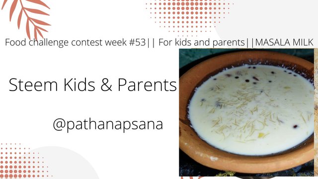 Food challenge contest week #53 For kids and parents MASALA MILK.jpg